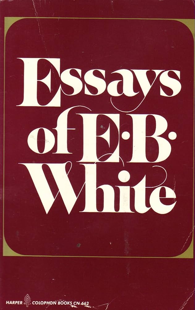 Essays of E.B. White by E.B. White