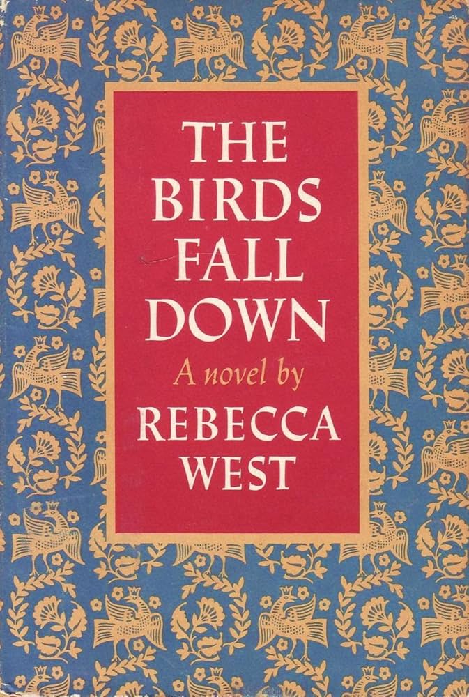 The Birds Fall Down by Rebecca West