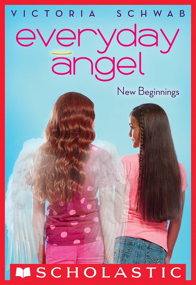 Everyday Angels #1 New Beginnings by Victoria Schwab