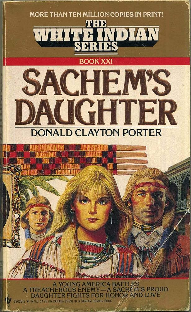 Sachem’s Daughter (White Indian) by Donald C. Porter