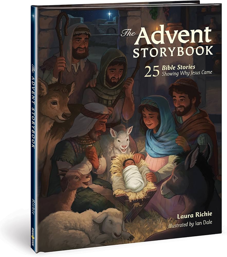 The Advent Storybook: 25 Bible Stories Showing Why Jesus Came by Laura Richie