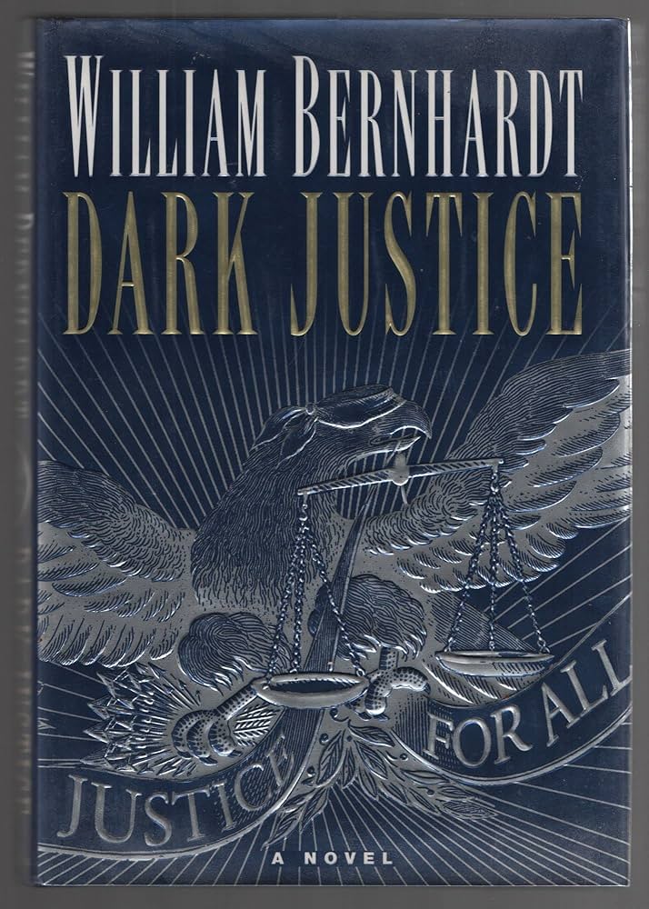 Dark Justice: A Novel of Suspense by William Bernhardt