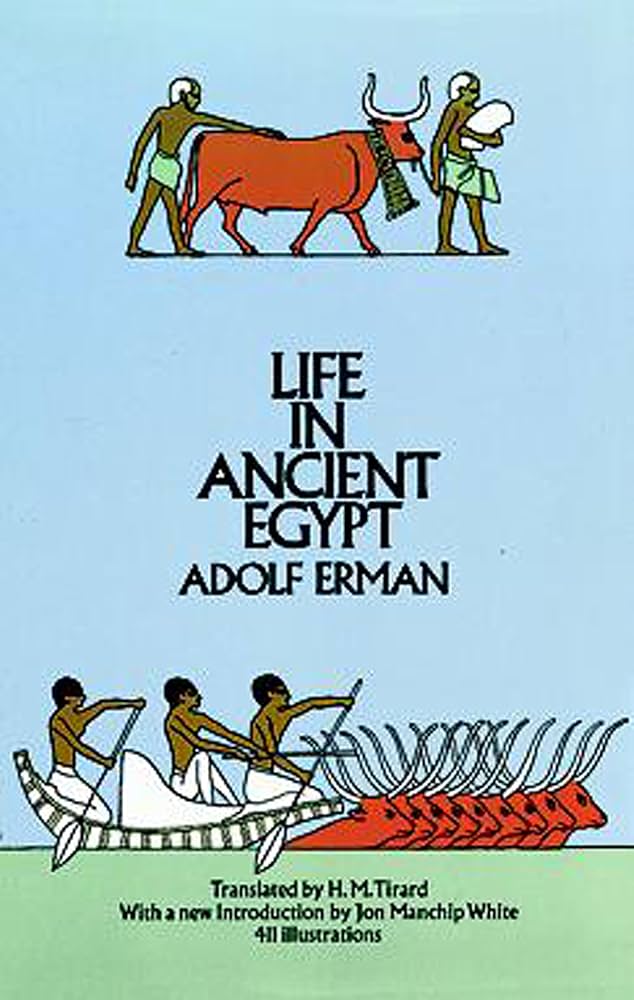 Life in Ancient Egypt by Adolf Erman (1971)