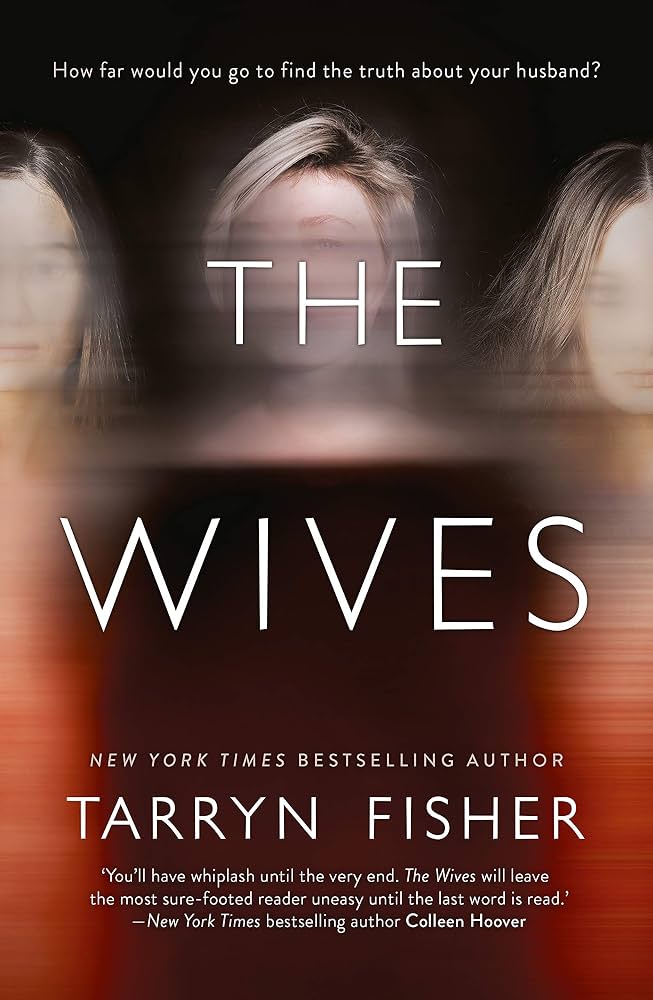 The Wives: A Domestic Thriller – A Twisty Psychological Novel Where No One Is Who They Seem by Tarryn Fisher