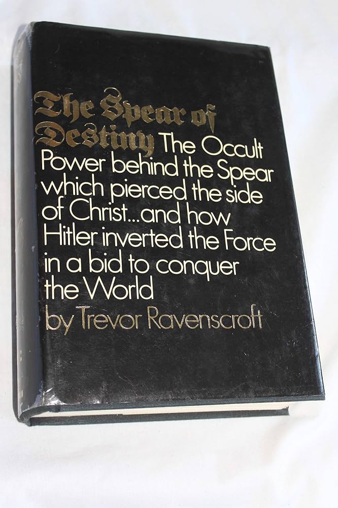 The Spear of Destiny by Trevor Ravenscroft