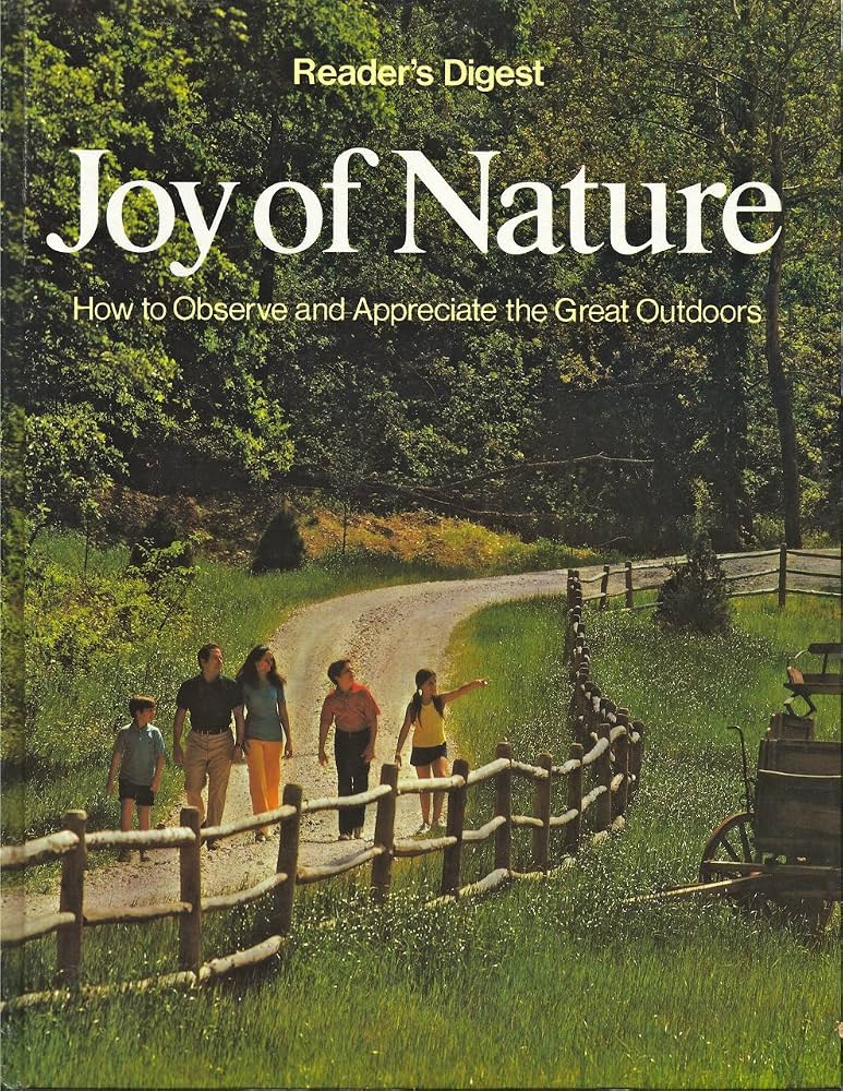 Joy of Nature: How to Observe and Appreciate the Great Outdoors by Reader's Digest Association