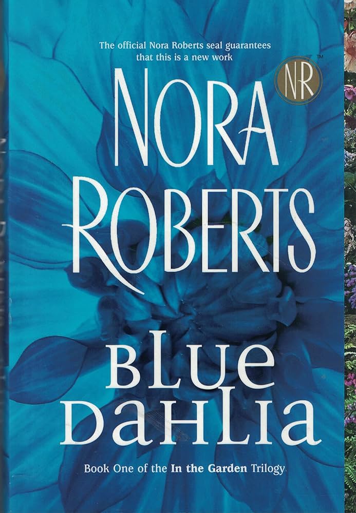 Blue Dahlia (In the Garden, Book 1) by Nora Roberts
