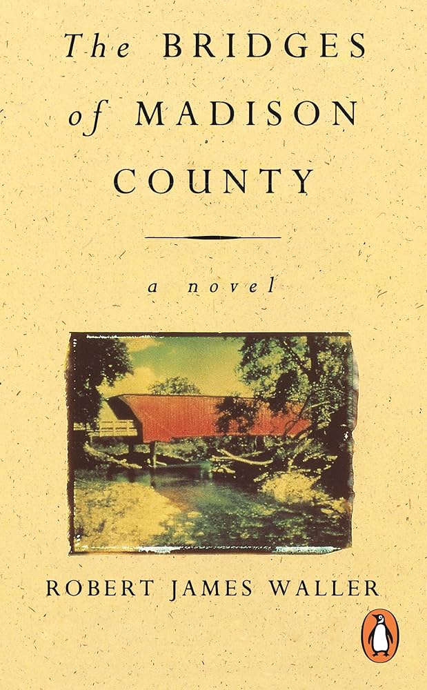 The Bridges of Madison County by Robert James Waller