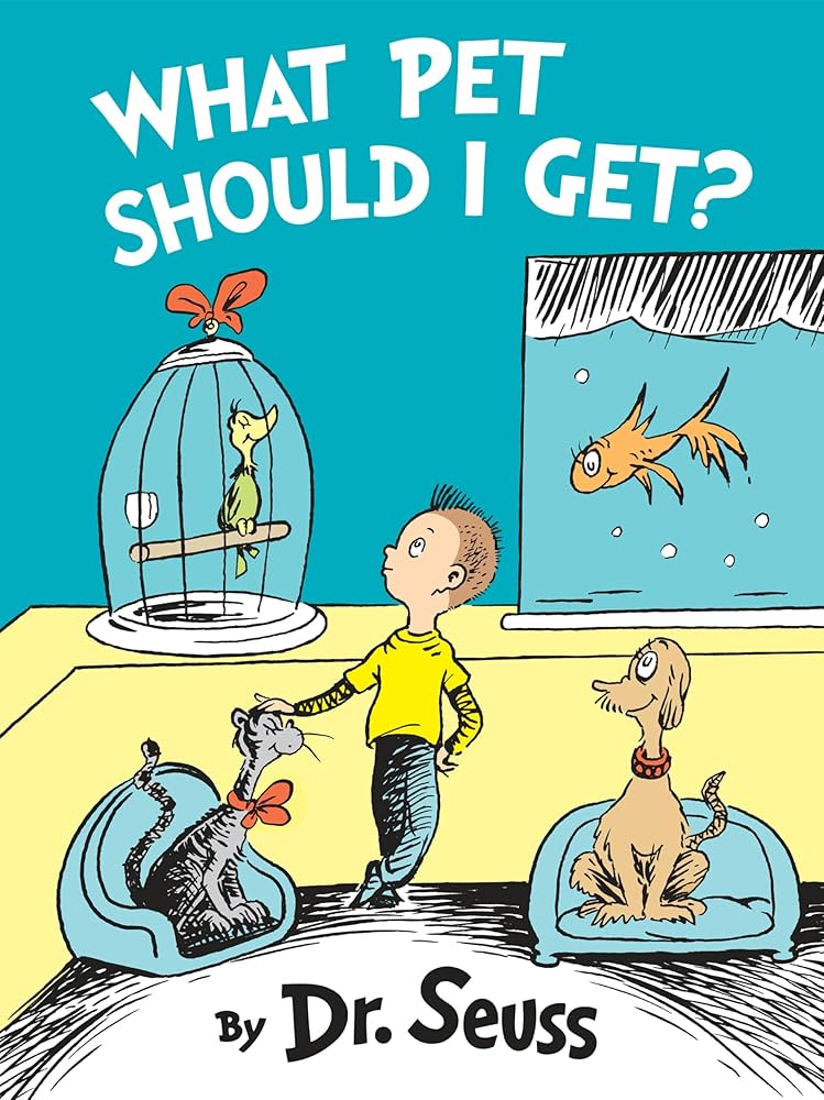 What Pet Should I Get? by Dr. Seuss