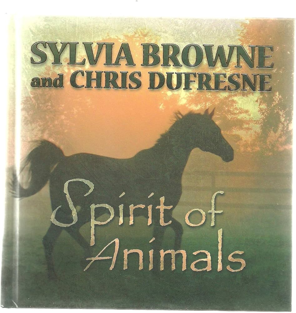Spirit of Animals by Sylvia Browne