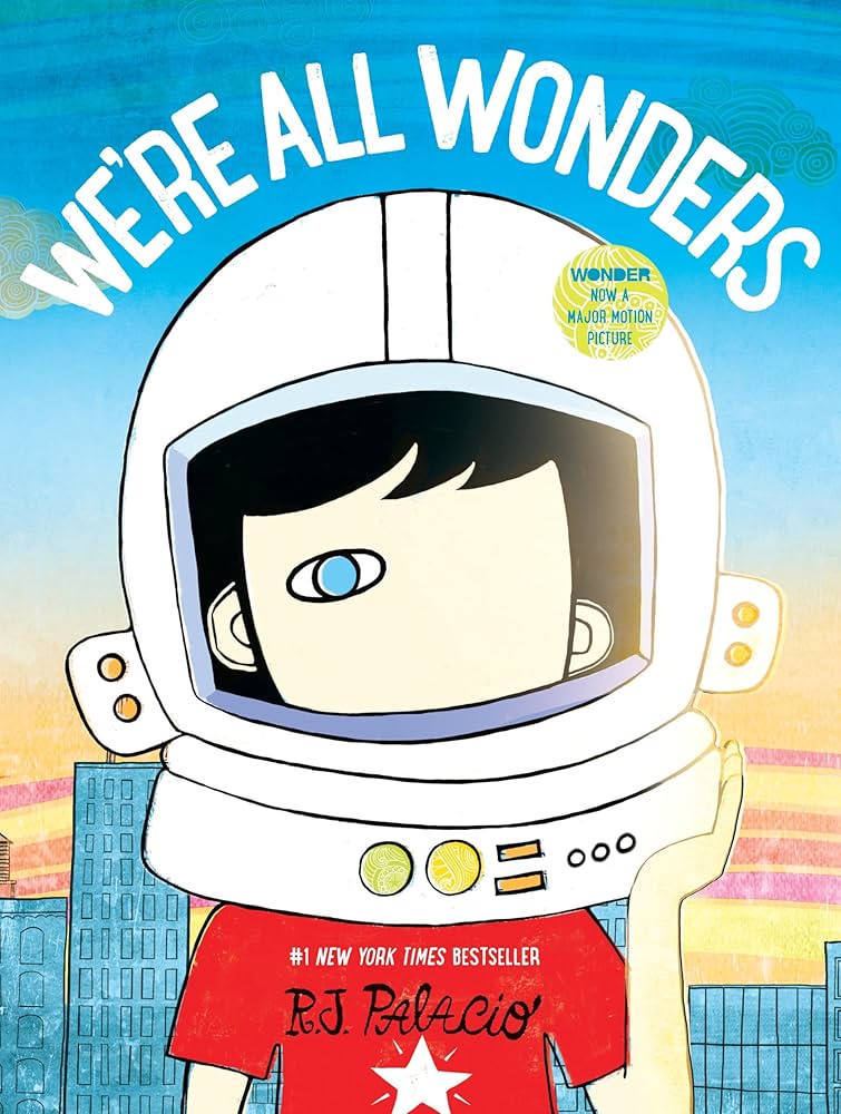 We're All Wonders: Read Together Edition by R. J. Palacio