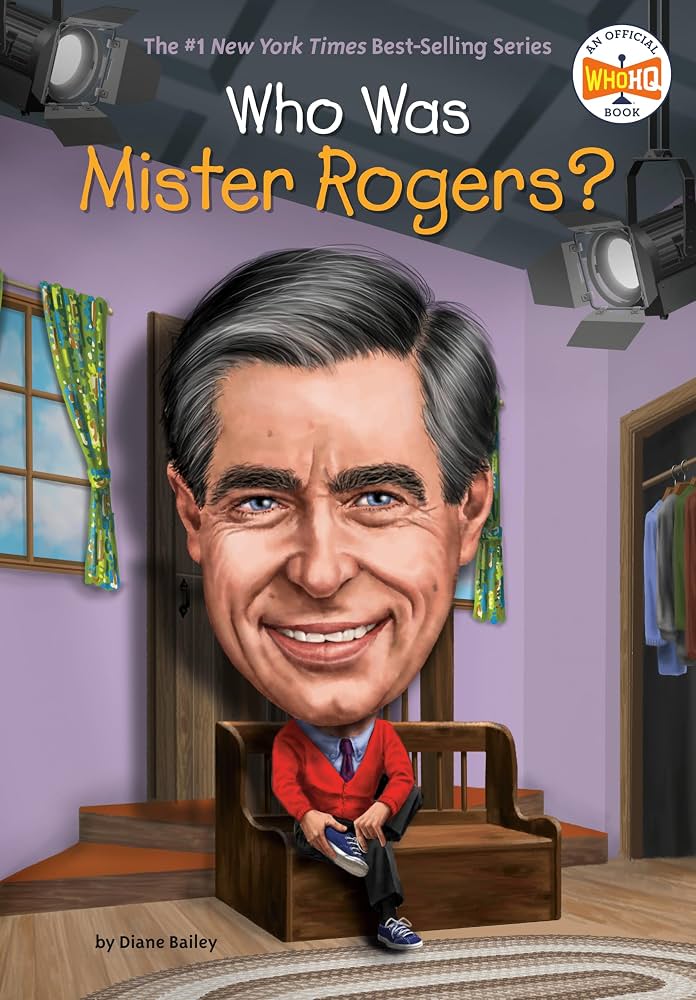 Who Was Mister Rogers? by Diane Bailey