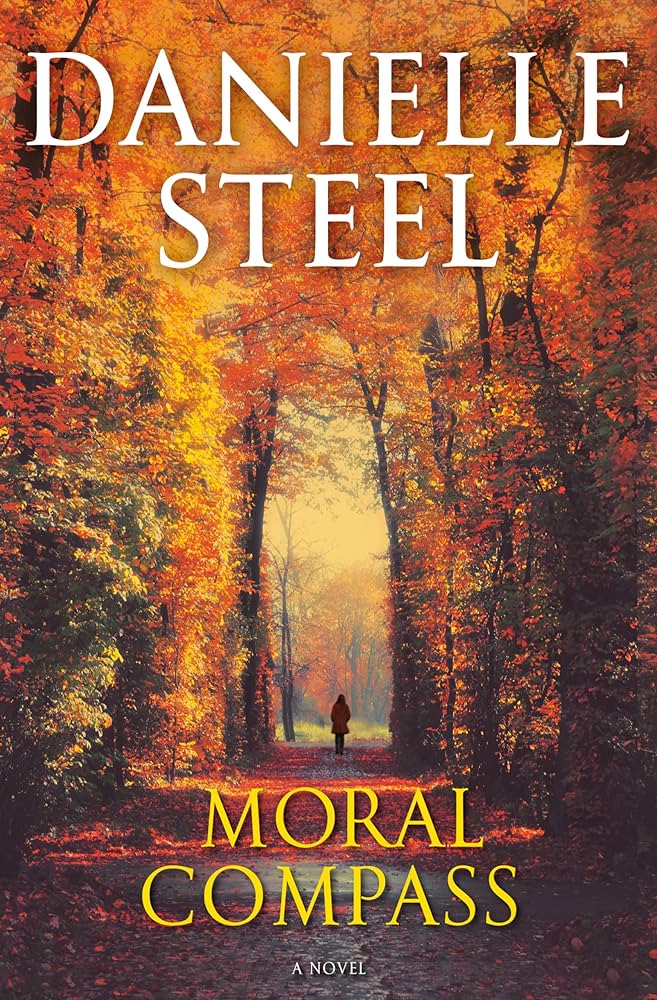Moral Compass: A Novel by Danielle Steel