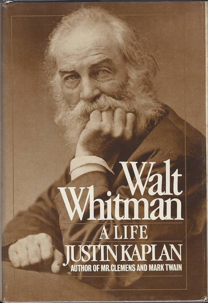 Walt Whitman, a Life by Justin Kaplan