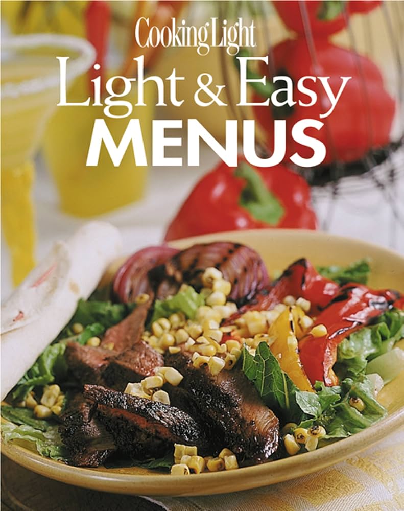 Cooking Light: Light and Easy Menus by The Editors of Cooking Light