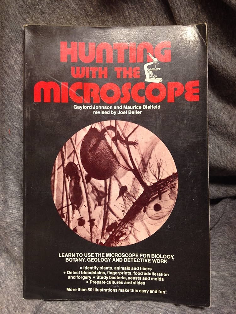 Hunting with the Microscope by Gaylord Johnson