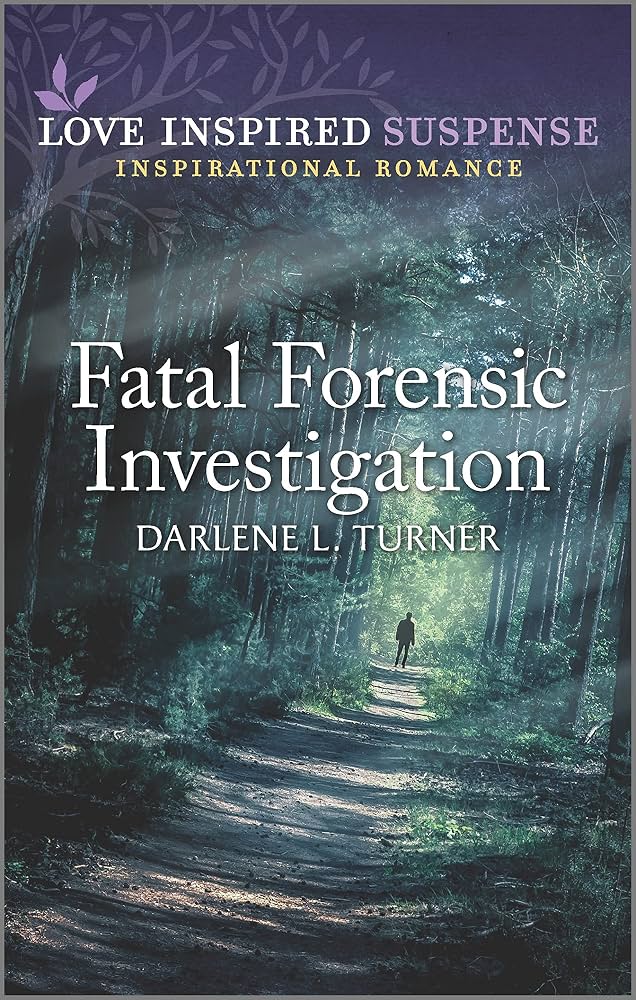 Fatal Forensic Investigation by Darlene L. Turner