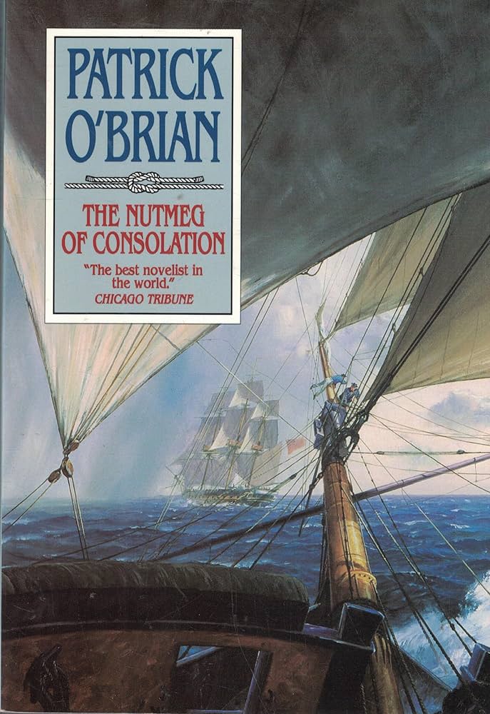 The Nutmeg of Consolation (Vol. Book 14) (Aubrey/Maturin Novels) by Patrick O’Brian