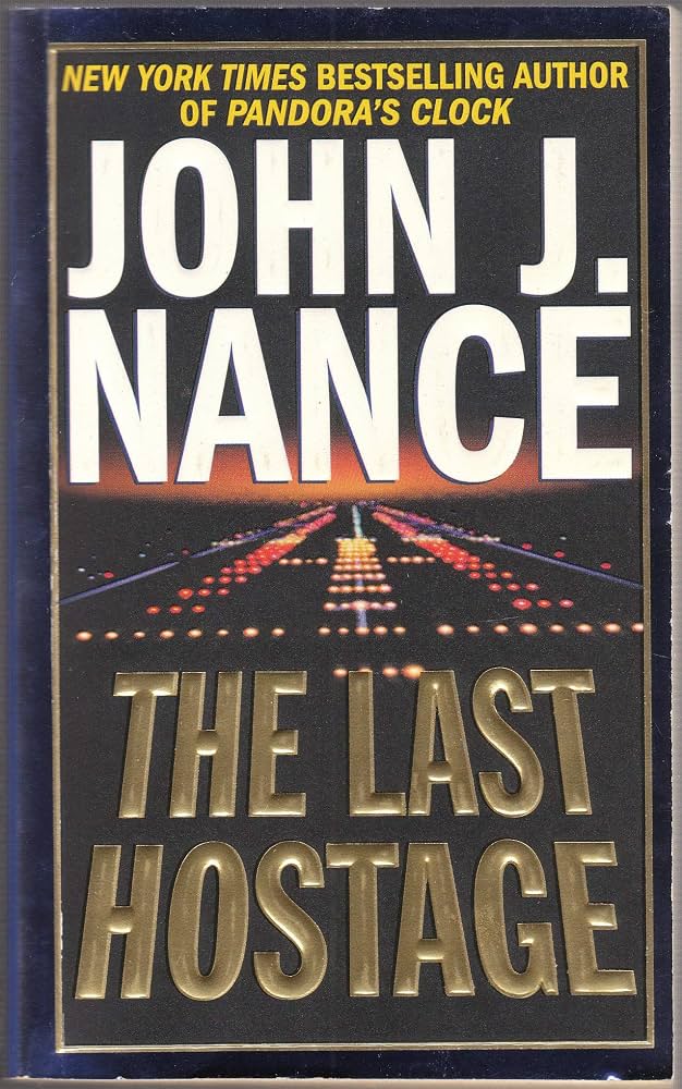 The Last Hostage by John J. Nance