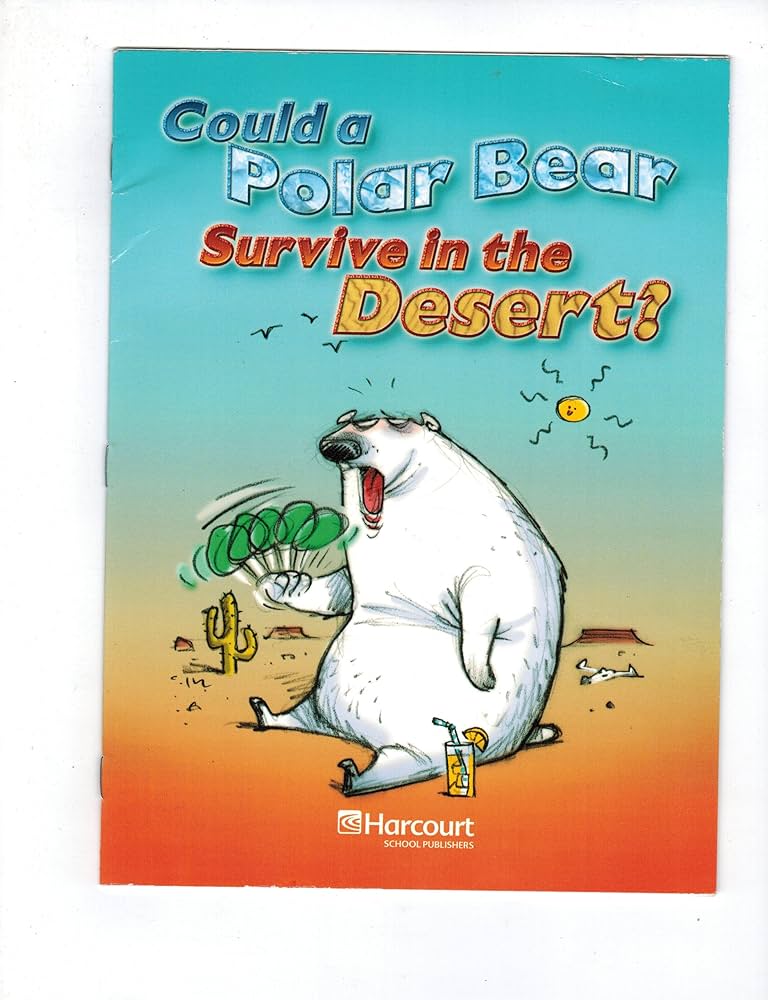 Could a Polar Bear Survive in the Desert? by Harcourt School Publishers