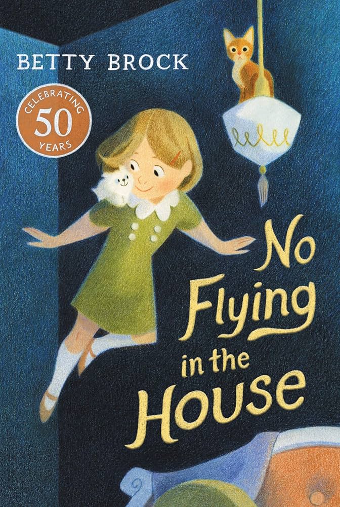 No Flying in the House: A Charming Story of Friendship, Fairy Magic, and Difficult Decisions for Young Readers by Betty Brock