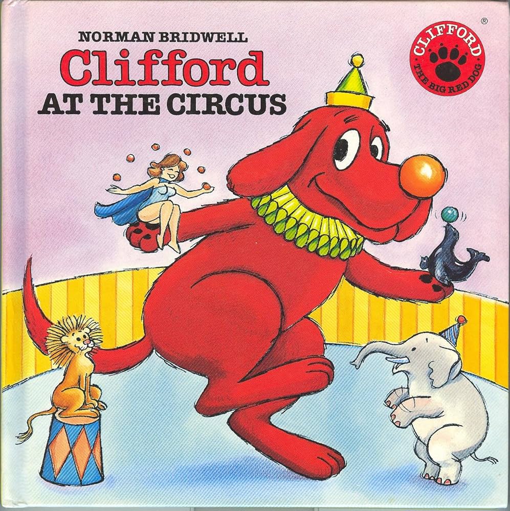 Clifford at the Circus (Clifford, the Big Red Dog) by Norman Bridwell