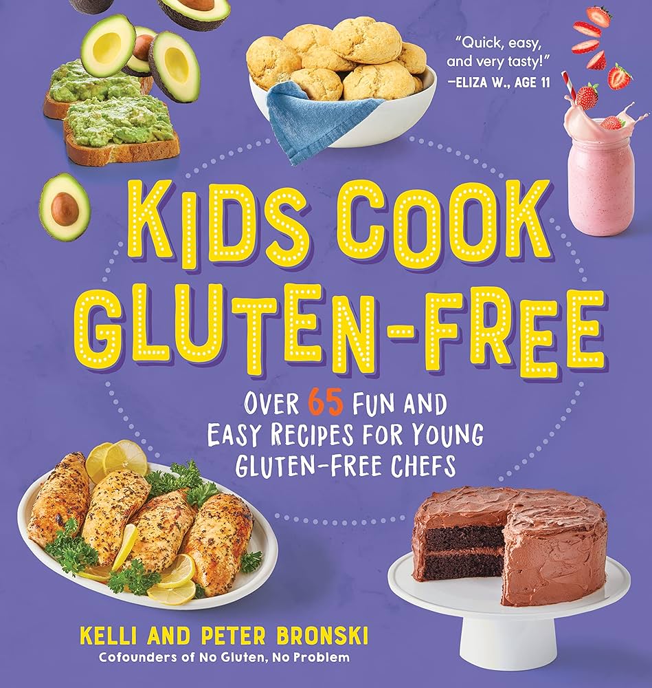 Kids Cook Gluten-Free: Over 65 Fun and Easy Recipes for Young Gluten-Free Chefs (No Gluten, No Problem) by Kelli Bronski