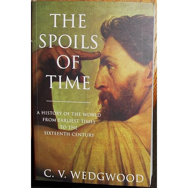 The Spoils of Time by C. V. Wedgewood
