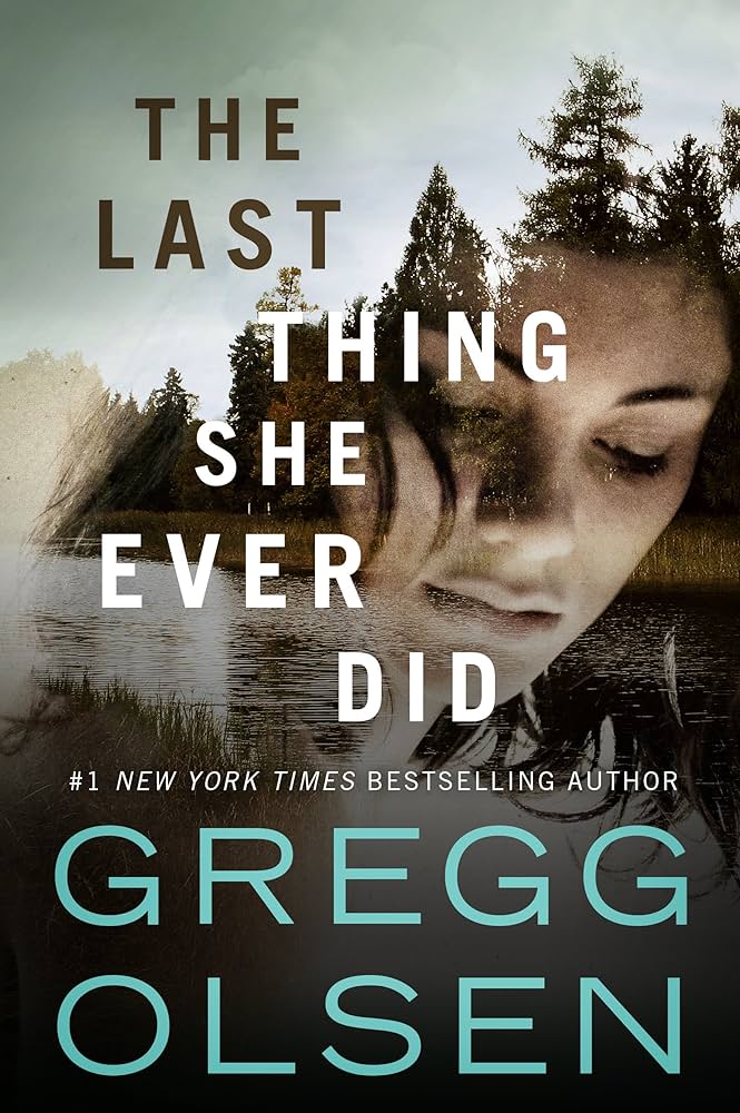 The Last Thing She Ever Did by Gregg Olsen