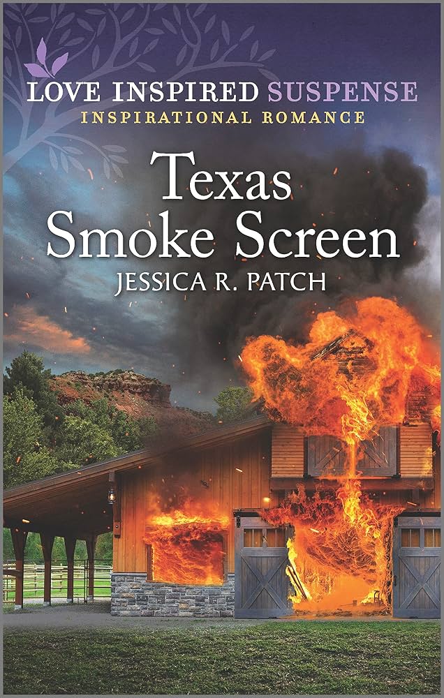 Texas Smoke Screen: An Uplifting Romantic Suspense by Jessica R. Patch