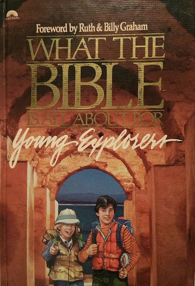 What the Bible Is All About for Young Explorers: Based on the Best-Selling Classic by Henrietta Mears ; Author and General Editor, Frances Blankenba by Frances Blankenbaker