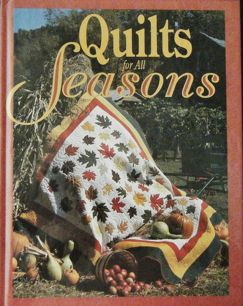 Quilts For All Seasons. Edited by Patricia Wilens