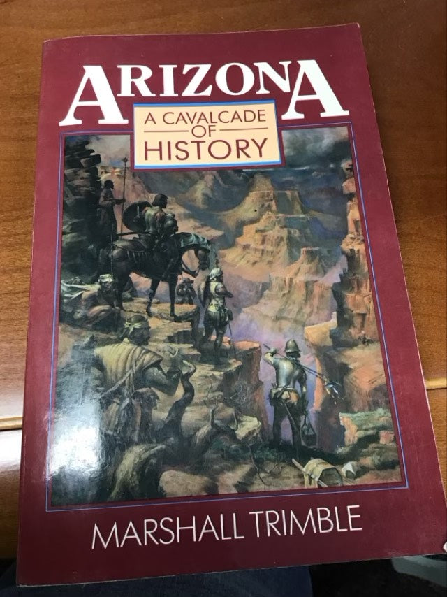 Arizona: A Cavalcade of History by Marshall Trimble