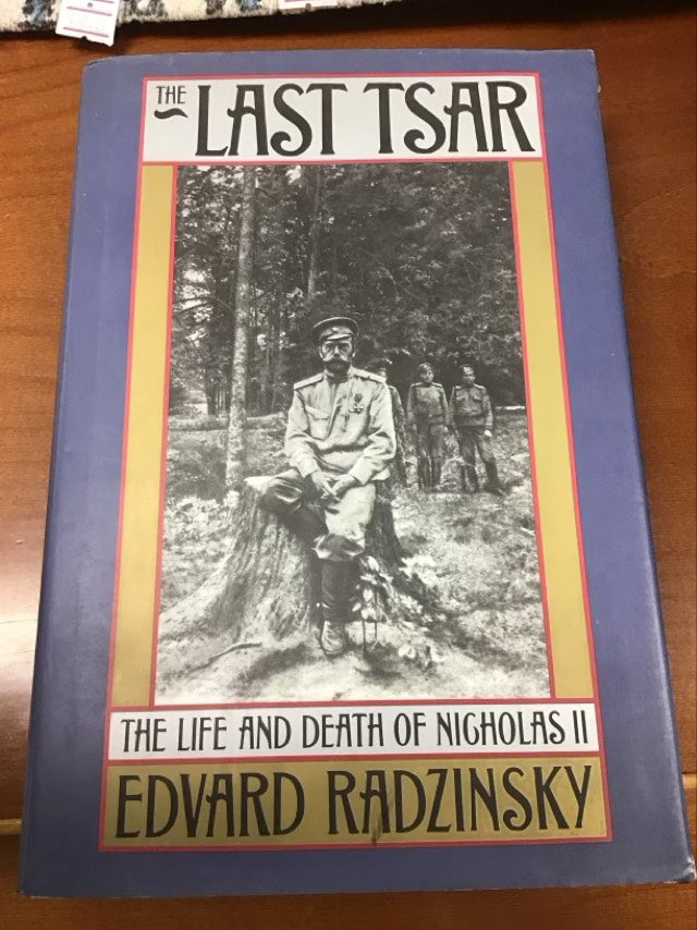The Last Tsar: The Life and Death of Nicholas II by Edvard Radzinsky