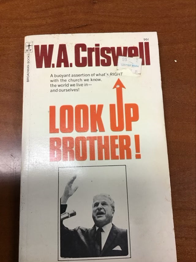 Look Up Brother! by W.A. Criswell