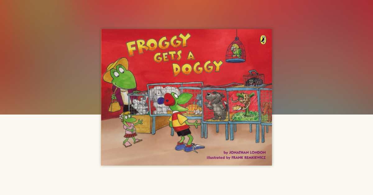 Froggy Gets a Doggy by Jonathan London