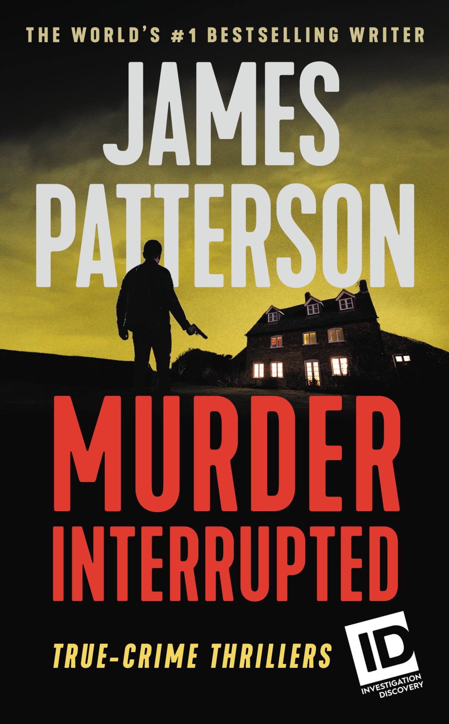 Murder, Interrupted (ID True Crime, 1) by James Patterson