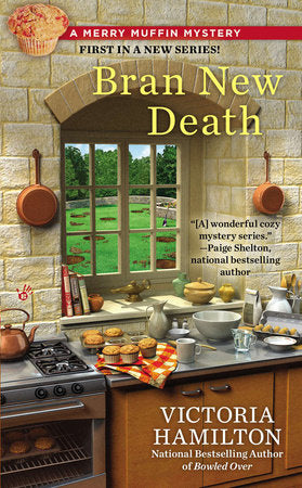 Bran New Death (A Merry Muffin Mystery) by Victoria Hamilton