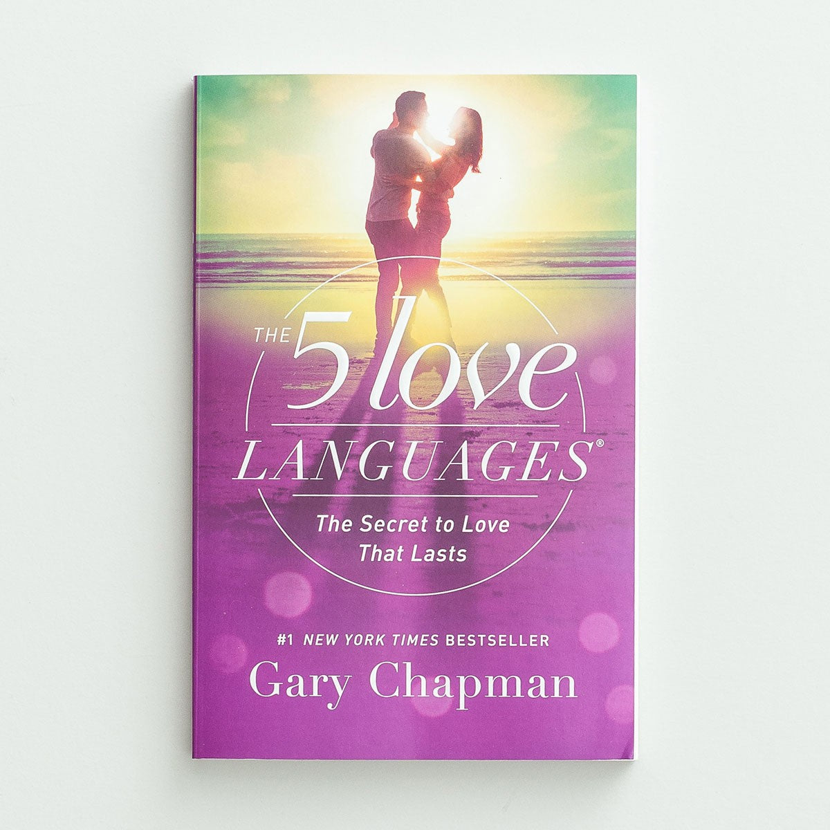 The 5 Love Languages®: The Secret to Love that Lasts by Gary Chapman
