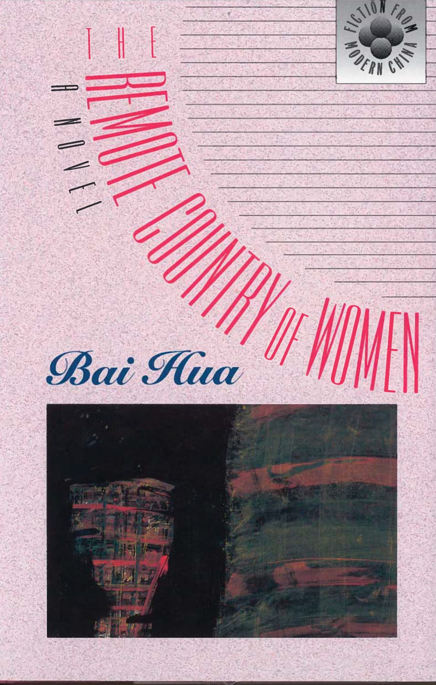 The Remote Country of Women: A Novel (Fiction from Modern China) by Hua Bai