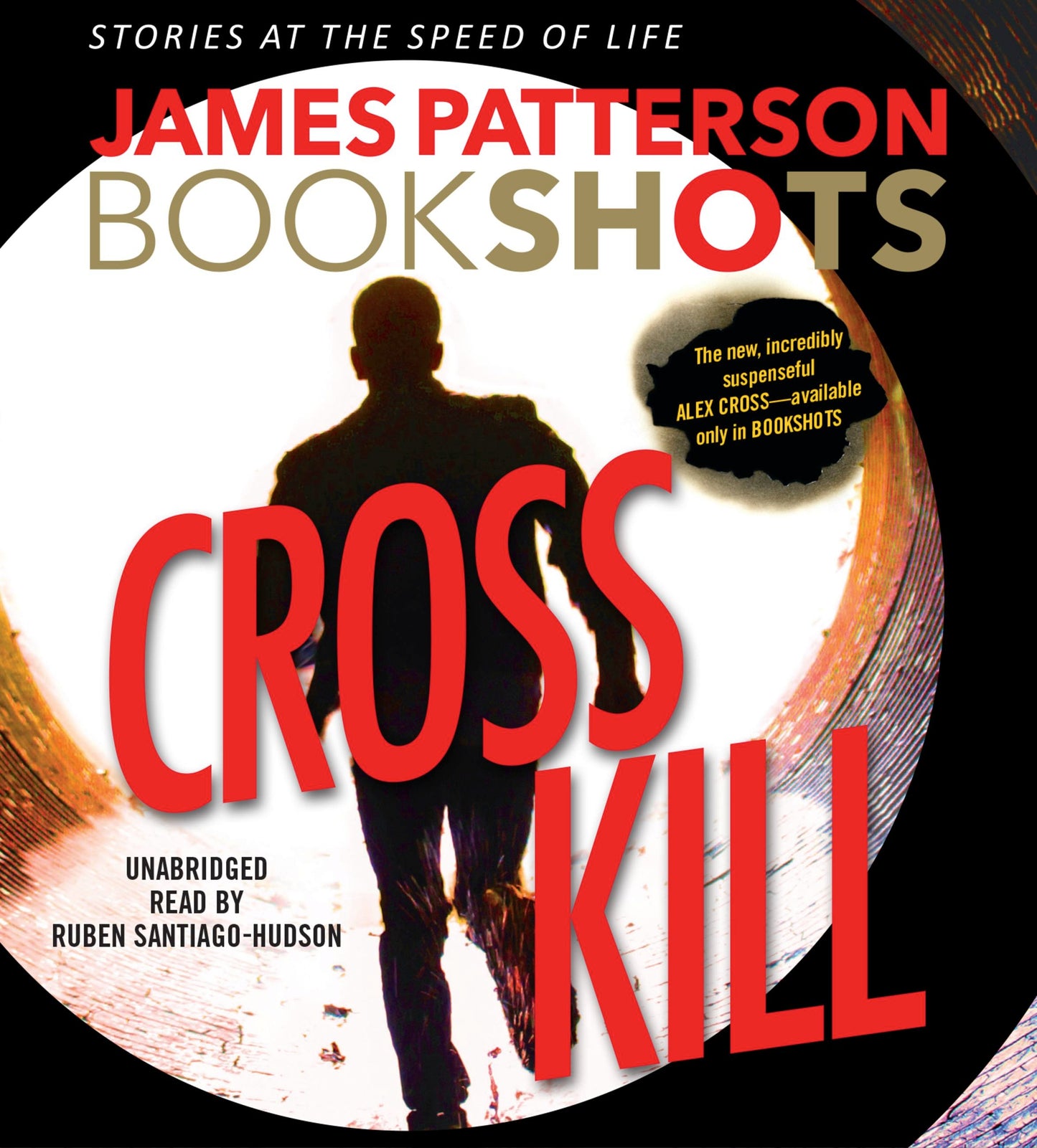 Cross Kill: An Alex Cross Story (Alex Cross BookShots, 1) by James Patterson