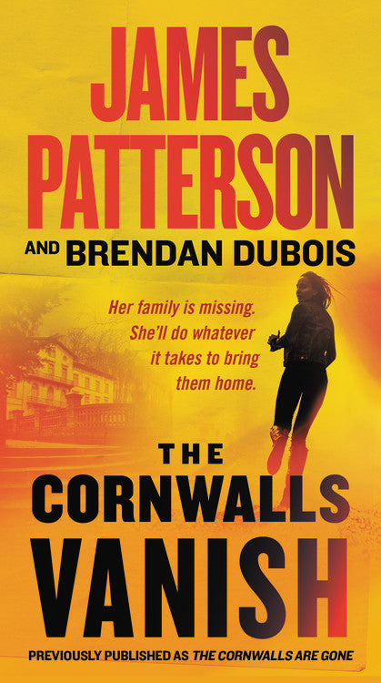 The Cornwalls Vanish (previously published as The Cornwalls Are Gone) by James Patterson