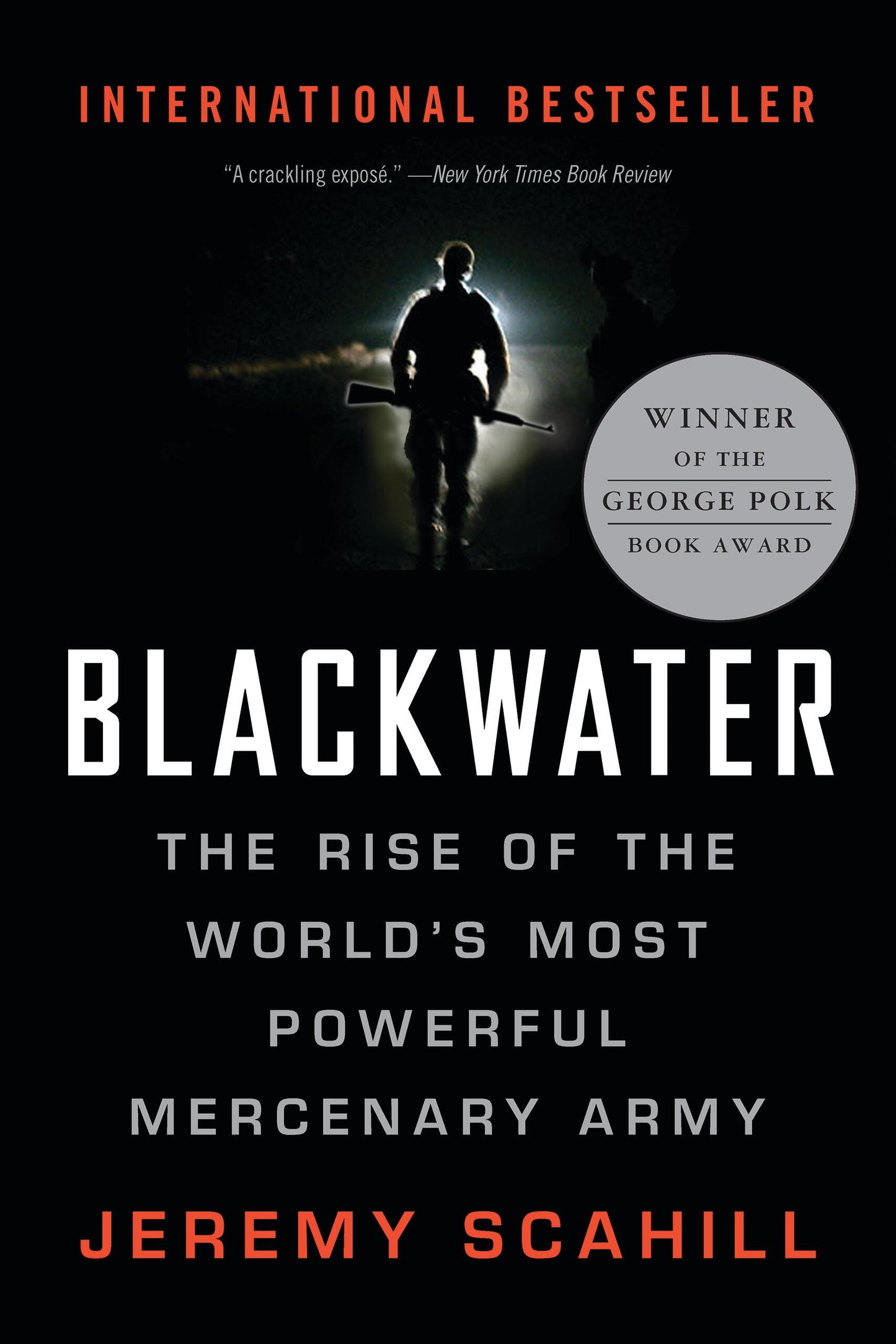 Blackwater: The Rise of the World's Most Powerful Mercenary Army: Revised and Updated by Jeremy Scahill