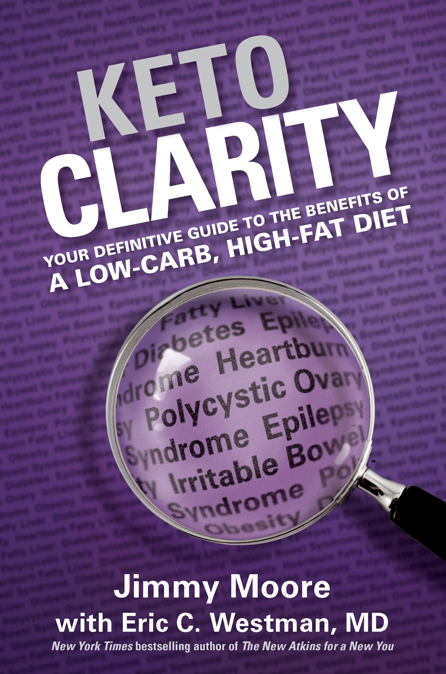 Keto Clarity: Your Definitive Guide to the Benefits of a Low-Carb, High-Fat Diet by Jimmy Moore