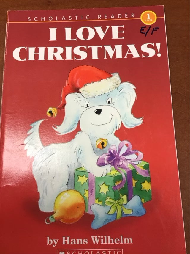 I Love Christmas (Scholastic Reader Level 1) by Hans Wilhelm