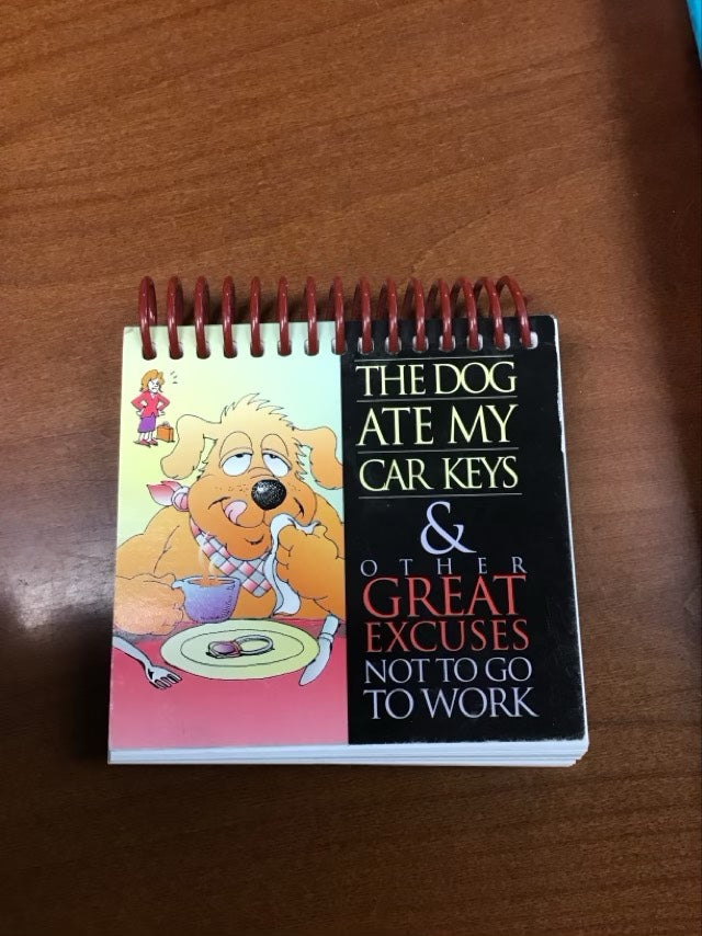 The Dog Ate My Car Keys: And Other Great Excuses Not to Go to Work by Sherrie Weaver