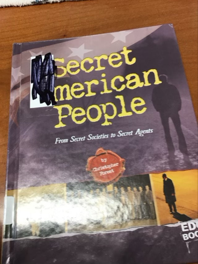 Secret American People: From Secret Societies to Secret Agents (Edge Books) by Christopher Forest * Ex-Library Book