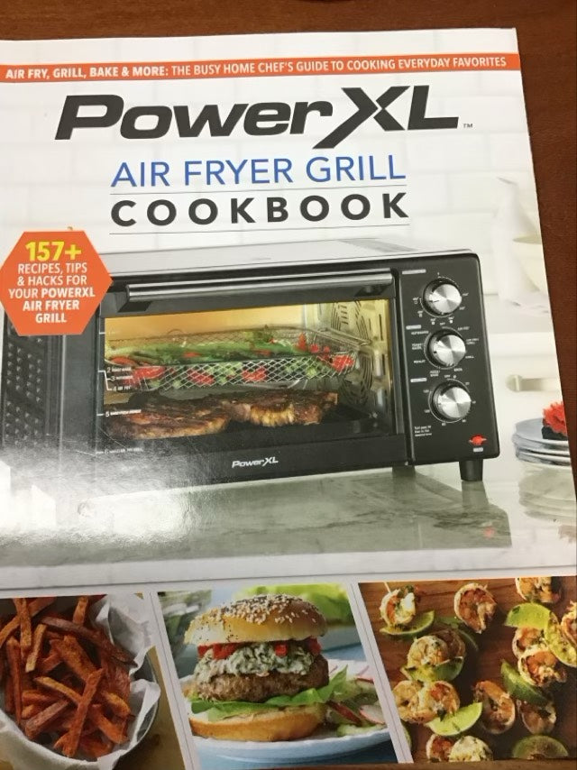 PowerXL Air Fryer Grill Cookbook for Beginners, Air Fry, Grill, Bake & More, Over 157 Recipes by Eric Theiss