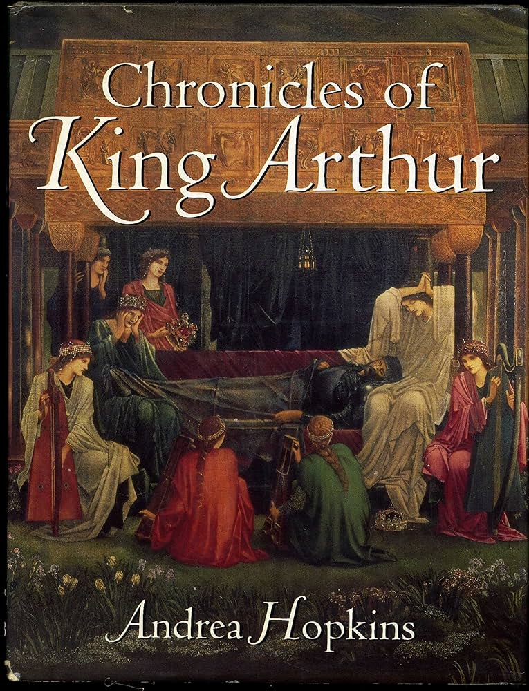 Chronicles of King Arthur by Andrea Hopkins