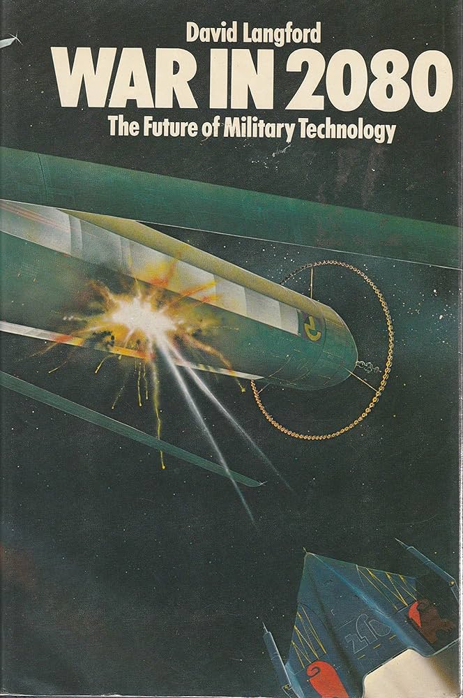 War in 2080: The Future of Military Technology by David Langford